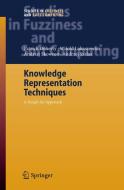 Knowledge Representation Techniques di Patrick Doherty, Witold Lukaszewicz, Andrzej Skowron, Andrzej Szalas edito da Springer-verlag Berlin And Heidelberg Gmbh & Co. Kg