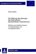 Die Stellung des Aktionärs bei Übernahmen börsenkotierter Unternehmen di Barbara Möller edito da Lang, Peter GmbH