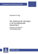 Die Verteilung der Vermögen in der Bundesrepublik Deutschland di Alexander Ring edito da Lang, Peter GmbH