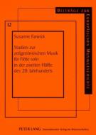 Studien zur zeitgenössischen Musik für Flöte solo in der zweiten Hälfte des 20. Jahrhunderts di Susanne Farwick edito da Lang, Peter GmbH