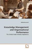 Knowledge Management and Organizational Performance di Behdja Boumarafi edito da VDM Verlag