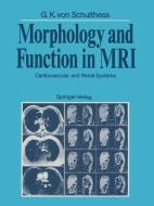 Morphology and Function in MRI di Gustav K. V. Schulthess edito da Springer Berlin Heidelberg