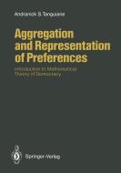 Aggregation and Representation of Preferences di Andranick S. Tanguiane edito da Springer Berlin Heidelberg