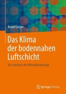 Das Klima der bodennahen Luftschicht di Rudolf Geiger edito da Springer Fachmedien Wiesbaden