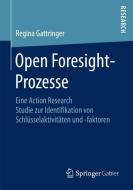 Open Foresight-Prozesse di Regina Gattringer edito da Springer Fachmedien Wiesbaden