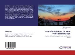 Use of Botanicals in Palm Wine Preservation di Aniekpeno Elijah, Philippa Ojimelukwe edito da LAP Lambert Academic Publishing