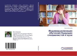 Individualizaciya obucheniya budushhih specialistov v vuze di Ol'ga Zaharova edito da LAP Lambert Academic Publishing