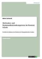 Methoden- und Kommunikationskompetenz im Kontext Schule di Malte Gerhardt edito da GRIN Publishing