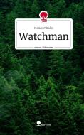 Watchman. Life is a Story - story.one di Florian Pfänder edito da story.one publishing