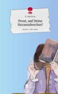 Prost auf Deine Herzensbrecher. Life is a Story - story.one di K. Madrama edito da story.one publishing