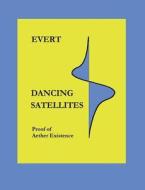 Dancing Satellites di Alfred Evert edito da Books on Demand