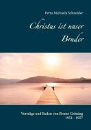 Christus ist unser Bruder di Petra Michaela Schneider edito da Books on Demand