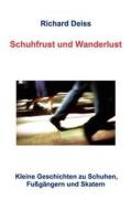 Schuhfrust Und Wanderlust di Richard Deiss edito da Books on Demand