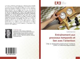 Entrainement aux processus temporels et lien avec l'attention di Camille Bonnichon edito da Éditions universitaires européennes