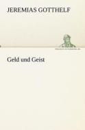 Geld und Geist di Jeremias Gotthelf edito da TREDITION CLASSICS