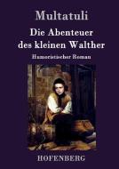 Die Abenteuer des kleinen Walther di Multatuli edito da Hofenberg