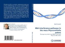 RNA interference pathways in the moss Physcomitrella patens di Basel Khraiwesh edito da LAP Lambert Acad. Publ.
