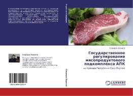 Gosudarstwennoe regulirowanie mqsoproduktowogo podkomplexa APK di Spiridon Borisow edito da LAP LAMBERT Academic Publishing