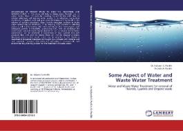 Some Aspect of Water and Waste Water Treatment di Dr. Kalpesh S. Parikh, Dr. Jatin H. Parikh edito da LAP Lambert Acad. Publ.