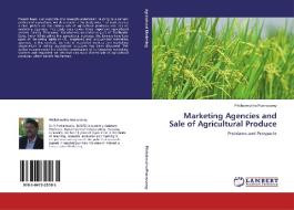 Marketing Agencies and Sale of Agricultural Produce di Pitchaimuthu Ponnusamy edito da LAP Lambert Academic Publishing