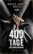 400 Tage der Erniedrigung di Wrath James White edito da Festa Verlag