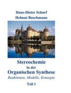 Stereochemie in der Organischen Synthese di Helmut Buschmann, Hans-Dieter Scharf edito da Books on Demand
