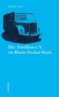 Der Postillion e.V. im Rhein-Neckar-Kreis di Stefan Lenz edito da Hirnkost KG