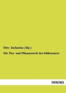 Die Tier- und Pflanzenwelt des Süßwassers di Otto Zacharias (Hg. ) edito da DOGMA