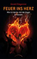 Feuer ins Herz di Gerald Ehegartner edito da Kamphausen Media GmbH