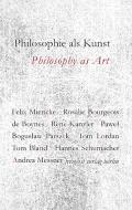 Philosophie als Kunst. Philosophy as Art edito da Freigeist Verlag