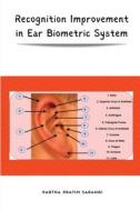 Recognition Improvement in Ear Biometric System di Partha Pratim Sarangi edito da independent Author