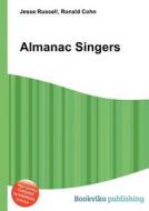 Almanac Singers di Jesse Russell, Ronald Cohn edito da Book On Demand Ltd.