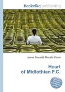 Heart Of Midlothian F.c. edito da Book On Demand Ltd.