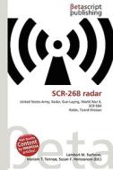 Scr-268 Radar di Lambert M. Surhone, Miriam T. Timpledon, Susan F. Marseken edito da Betascript Publishing