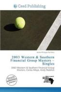 2003 Western & Southern Financial Group Masters - Singles edito da Ceed Publishing