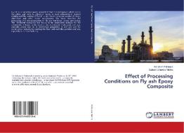 Effect of Processing Conditions on Fly ash Epoxy Composite di Ashutosh Pattanaik, Subash Chandra Mishra edito da LAP Lambert Academic Publishing