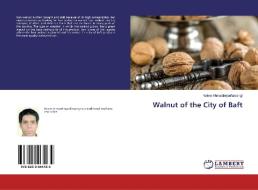 Walnut of the City of Baft di Naiem Ahmadinejadfarsangi edito da LAP LAMBERT Academic Publishing
