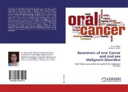 Awareness Of Oral Cancer And Oral Pre Malignant Disorders di Shivani Singh, Abhijeet Alok edito da Lap Lambert Academic Publishing