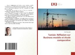 Tunisie: Réflexion sur Business modèle et étude comparative di Atef Hannachi edito da Éditions universitaires européennes