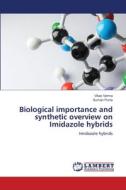 Biological importance and synthetic overview on Imidazole hybrids di Vikas Verma, Suman Punia edito da LAP LAMBERT Academic Publishing