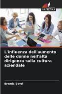 L'influenza dell'aumento delle donne nell'alta dirigenza sulla cultura aziendale di Brenda Boyd edito da Edizioni Sapienza