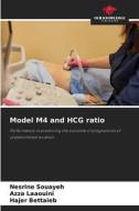Model M4 and HCG ratio di Nesrine Souayeh, Azza Laaouini, Hajer Bettaieb edito da Our Knowledge Publishing