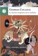 La función terapéutica de los símbolos : mitología, psicoanálisis, tarot y mandalas di Georges Colleuil edito da Ediciones La Llave