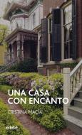 Una Casa Con Encanto di Cristina Macia edito da Edebe