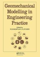 Geomechanical Modelling in Engineering Practice di J. A. Studer edito da CRC Press