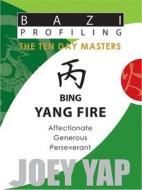 Bing Yang Fire di Joey Yap edito da JY Books Sdn. Bhd. (Joey Yap)