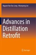 Advances in Distillation Retrofit di Moonyong Lee, Nguyen Van Duc Long edito da Springer Singapore