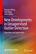 New Developments in Unsupervised Outlier Detection: Algorithms and Applications di Xiaochun Wang, Xiali Wang, Mitch Wilkes edito da SPRINGER NATURE