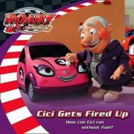 CICI Gets Fired Up. di Diane Redmond edito da HarperCollins Children's Books