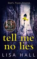 Tell Me No Lies di Lisa Hall edito da HarperCollins Publishers